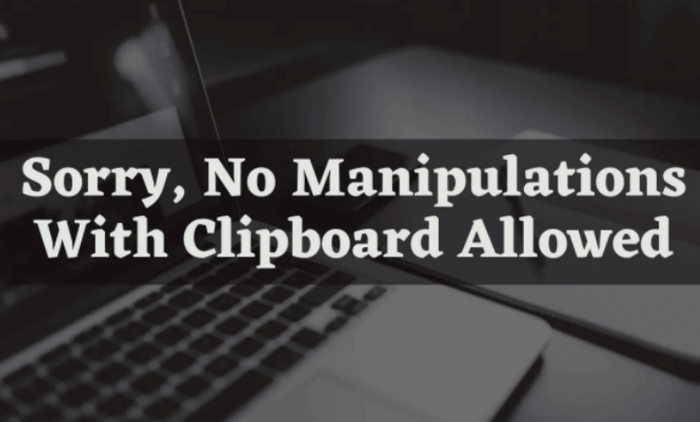 No Manipulations With Clipboard Allowed