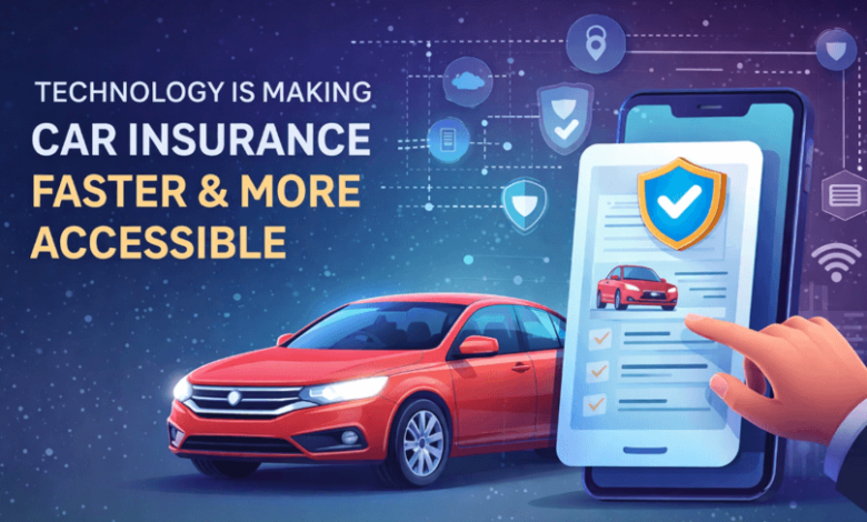 How Technology Is Making Car Insurance Faster and More Accessible